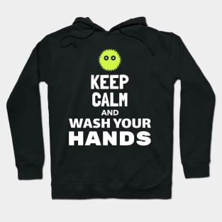 Keep Calm and Wash Your Hands Hoodie